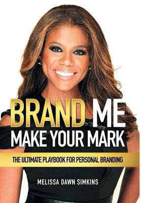 Brand Me: Make Your Mark (Hardback)