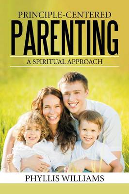 Principle-Centered Parenting: A Spiritual Approach (Paperback)