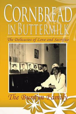 Cornbread in Buttermilk: The Delicacies of Love and Sacrifice (Paperback)
