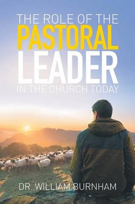 The Role of the Pastoral Leader in the Church Today (Paperback)