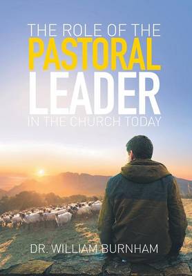 The Role of the Pastoral Leader in the Church Today (Hardback)