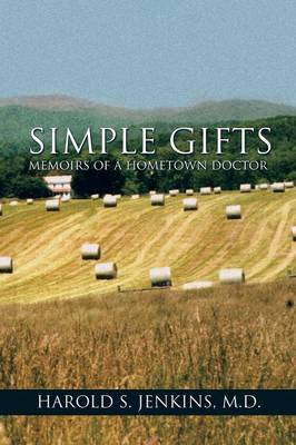 Simple Gifts: Memoirs of a Hometown Doctor (Paperback)