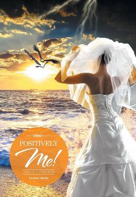 Positively Me!: Heart of a Single Wife (Hardback)