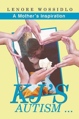 Kj's Autism . . .: A Mother's Inspiration (Paperback)