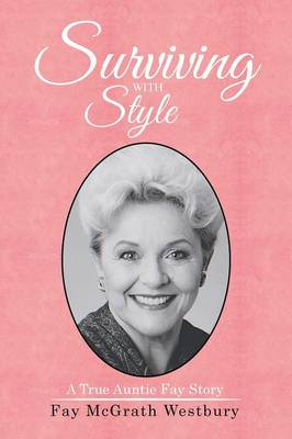Surviving with Style: A True Auntie Fay Story (Paperback)