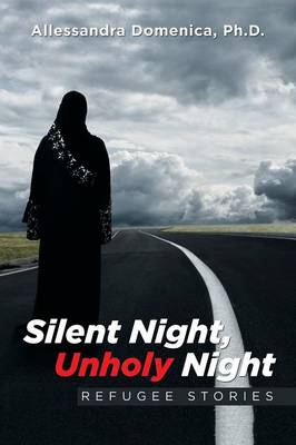 Silent Night, Unholy Night: Refugee Stories (Paperback)