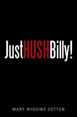 Just Hush, Billy! (Paperback)