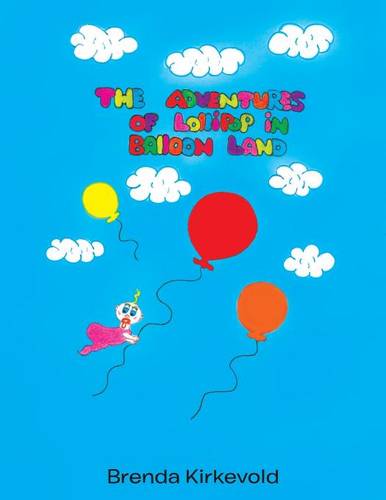 The Adventures of Lollipop in Balloon Land (Paperback)
