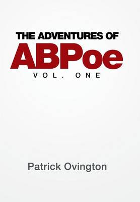The Adventures of Abpoe: Vol. One (Hardback)