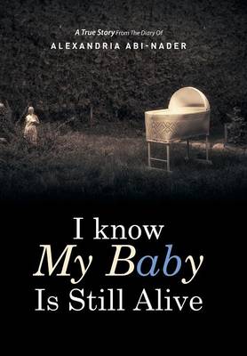 I Know My Baby Is Still Alive (Hardback)