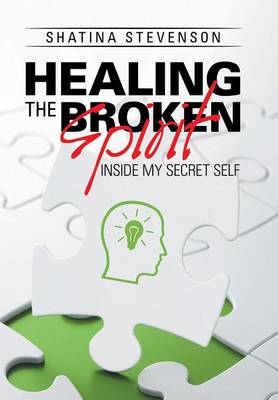 Healing the Broken Spirit: Inside My Secret Self (Hardback)