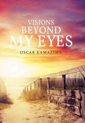 Visions Beyond My Eyes (Hardback)