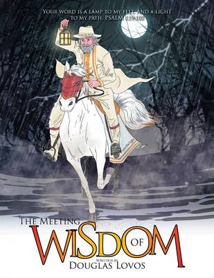 The Meeting of Wisdom: Your Word Is a Lamp to My Feet. and a Light to My Path. Psalm 119:105 (Paperback)