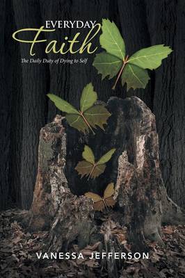 Everyday Faith: The Daily Duty of Dying to Self (Paperback)