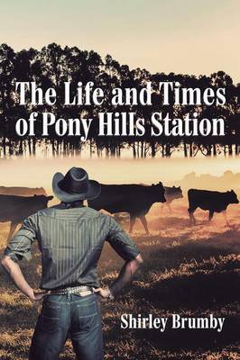 The Life and Times of Pony Hills Station (Paperback)