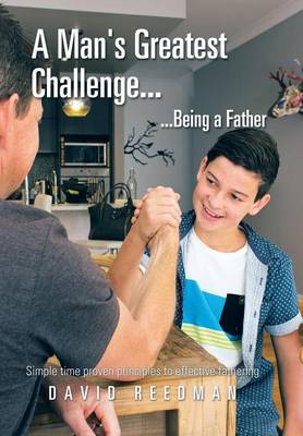 A Man's Greatest Challenge... ...Being a Father (Hardback)
