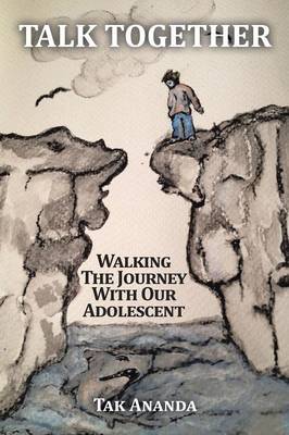 Talk Together: Walking the Journey with Our Adolescent (Paperback)