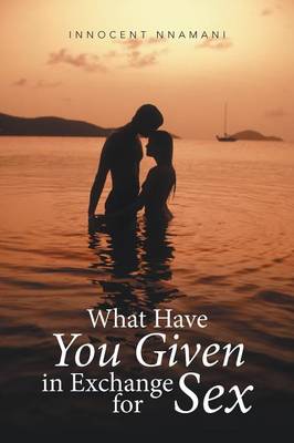 What Have You Given in Exchange for Sex (Paperback)