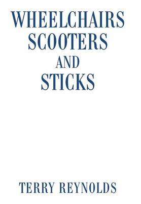 Wheelchairs Scooters and Sticks (Hardback)