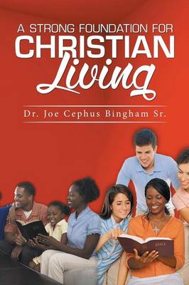 A Strong Foundation for Christian Living (Paperback)