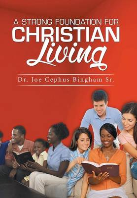 A Strong Foundation for Christian Living (Hardback)