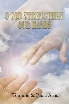 O God Strengthen Our Hands (Paperback)