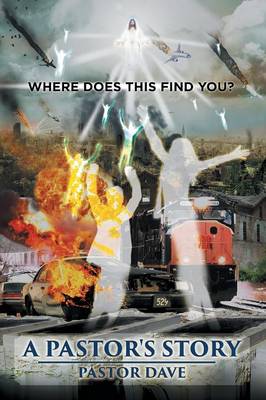 A Pastor's Story: Where Does This Find You (Paperback)