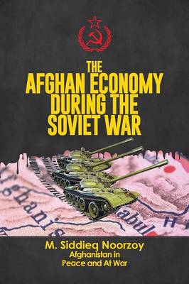 The Afghan Economy During the Soviet War (Paperback)