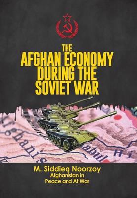 The Afghan Economy During the Soviet War (Hardback)