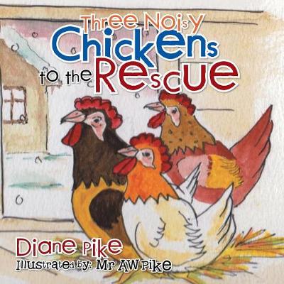 Three Noisy Chickens to the Rescue (Paperback)