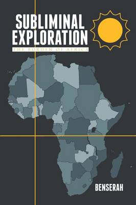Subliminal Exploration: The Burden of Africa (Paperback)