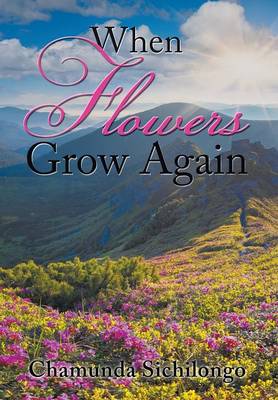 When Flowers Grow Again (Hardback)
