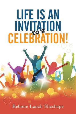 Life Is an Invitation to a Celebration! (Paperback)