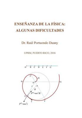 Ensenanza de La Fisica: Algunas Dificultades: Uprm, Puerto Rico, 2016 (Hardback)