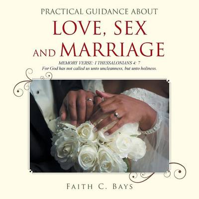 Practical Guidance about Love, Sex and Marriage (Paperback)
