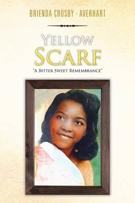 Yellow Scarf: A Bitter Sweet Remembrance (Paperback)