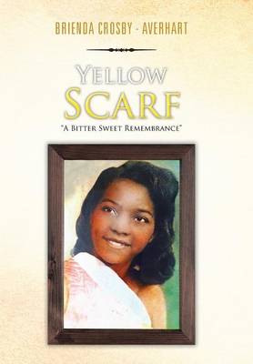 Yellow Scarf: A Bitter Sweet Remembrance (Hardback)