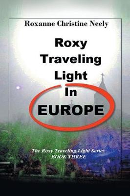 Roxy Traveling Light in Europe: The Roxy Traveling Light Series (Paperback)