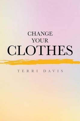 Change Your Clothes (Paperback)