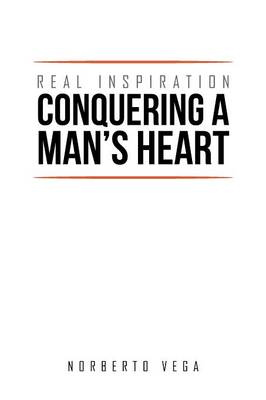 Real Inspiration Conquering a Man's Heart (Paperback)