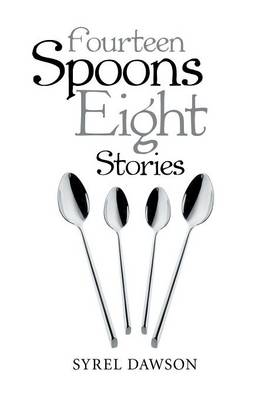Fourteen Spoons Eight Stories (Hardback)