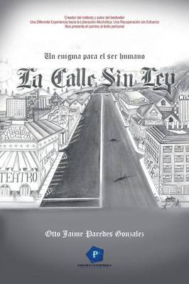 La Calle Sin Ley: Un Enigma Para El Ser Humano (Paperback)
