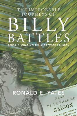 The Improbable Journeys of Billy Battles: Book 2, Finding Billy Battles Trilogy (Paperback)
