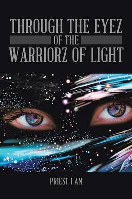 Through the Eyez of the Warriorz of Light (Paperback)