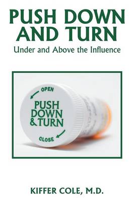 Push Down and Turn: Under and Above the Influence (Paperback)