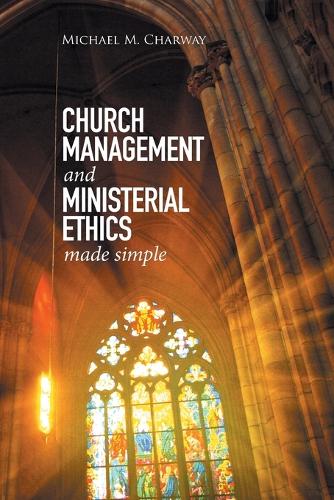Church Management and Ministerial Ethics Made Simple (Paperback)