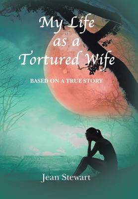 My Life as a Tortured Wife (Hardback)