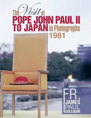 The Visit of Pope John Paul II to Japan in Photographs 1981 (Paperback)