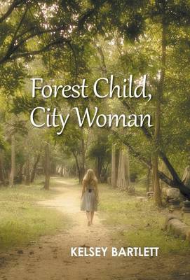 Forest Child, City Woman (Hardback)
