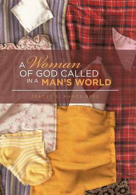 A Woman of God Called in a Man's World (Hardback)